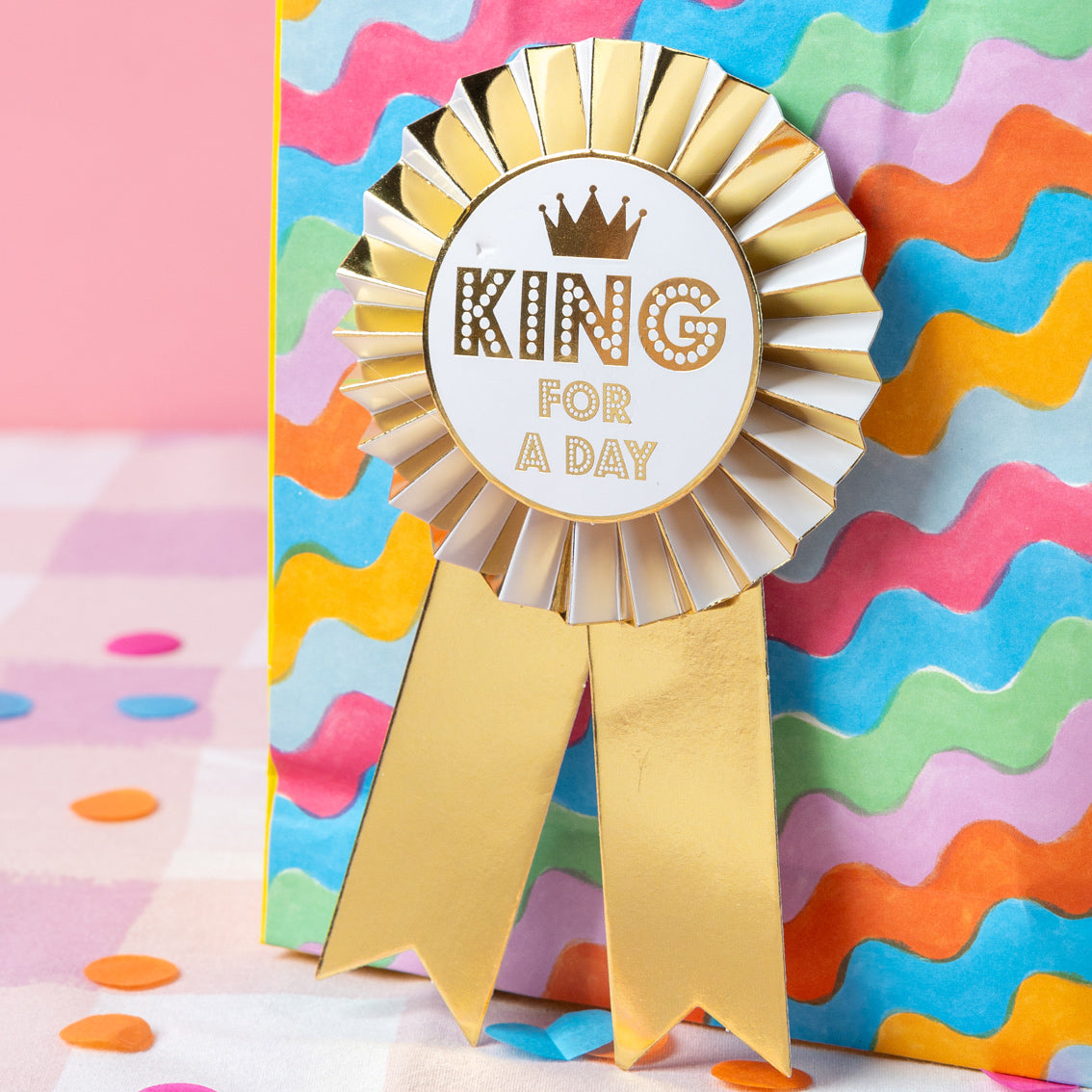 Gold "King For A Day" Birthday Rosette Badge