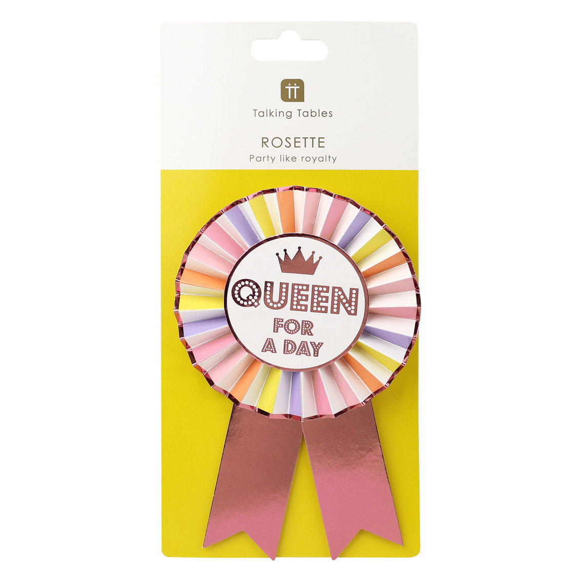 Multi Coloured "Queen For A Day" Birthday Rosette Badge